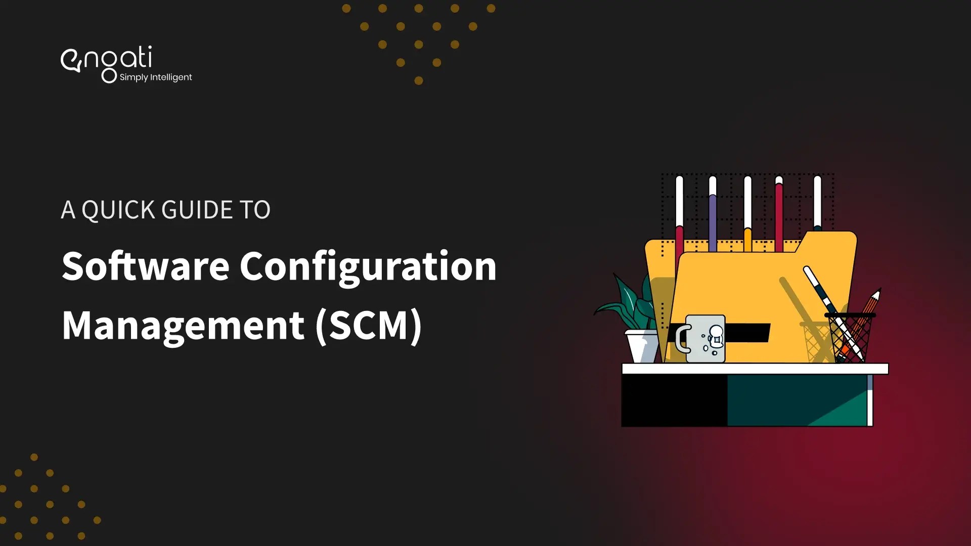 A quick guide to Software Configuration Management (SCM) Engati